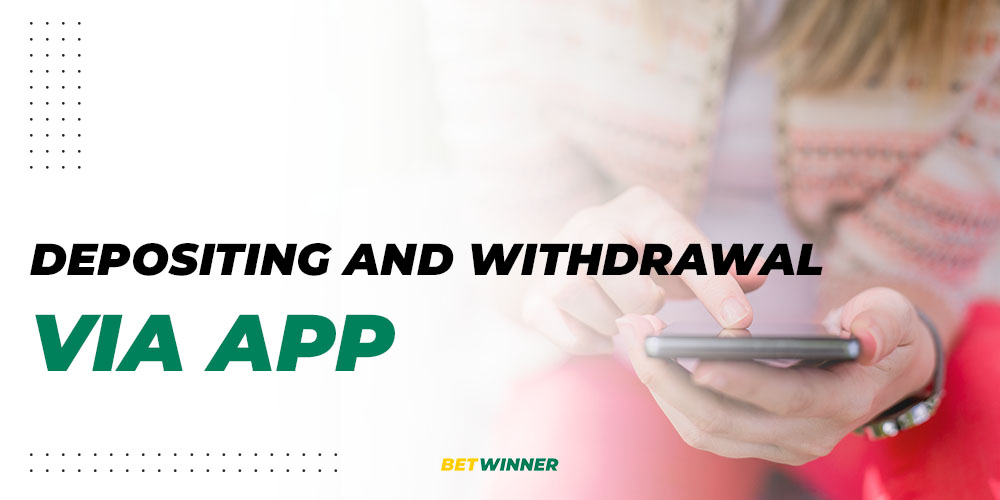 You can use the BetWinner app and deposit money using any number of banking methods.